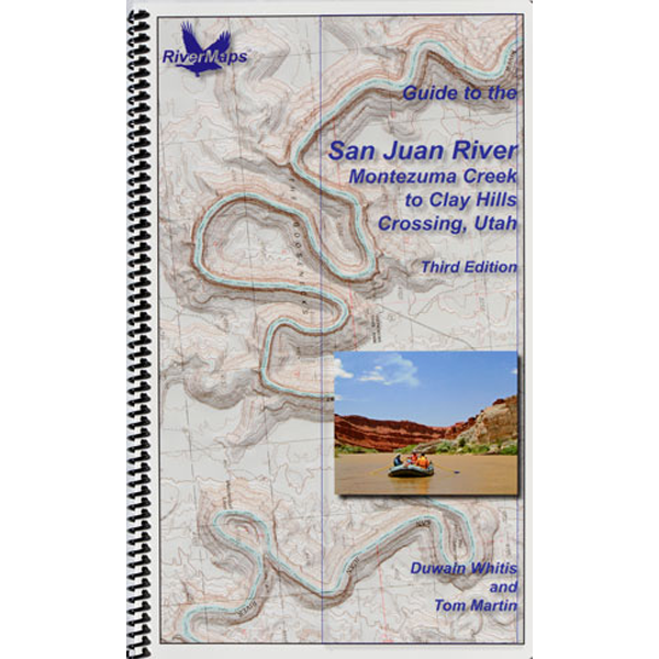 Guide to the San Juan River, Montezuma Creek to Clay Hills Crossing, Utah